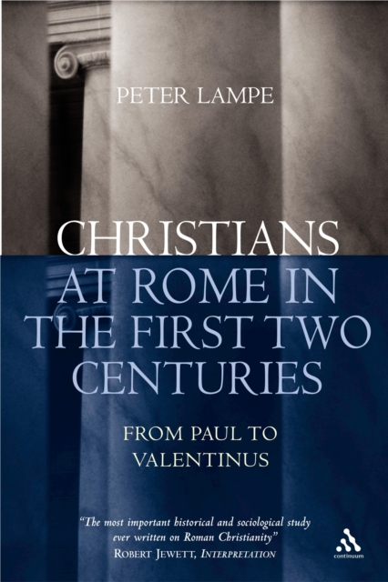 Christians at Rome in the First Two Centuries : From Paul to Valentinus, PDF eBook