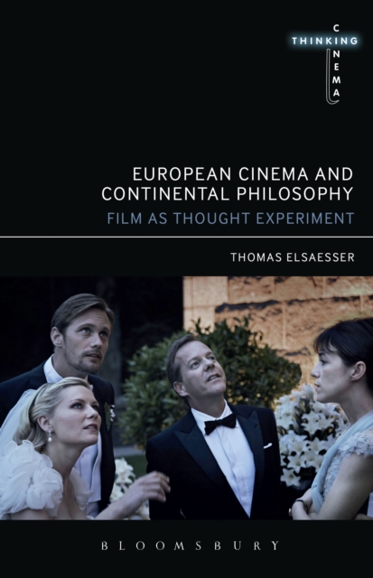 European Cinema and Continental Philosophy : Film As Thought Experiment, PDF eBook