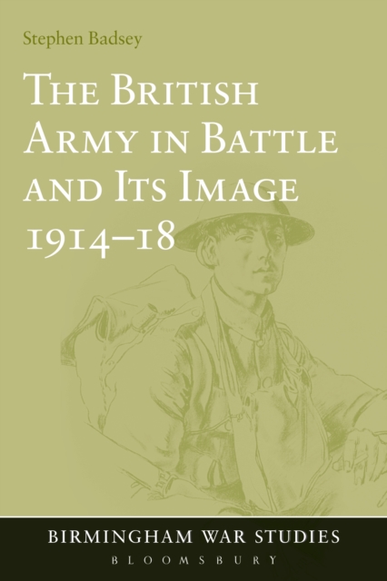 The British Army in Battle and Its Image 1914-18, EPUB eBook