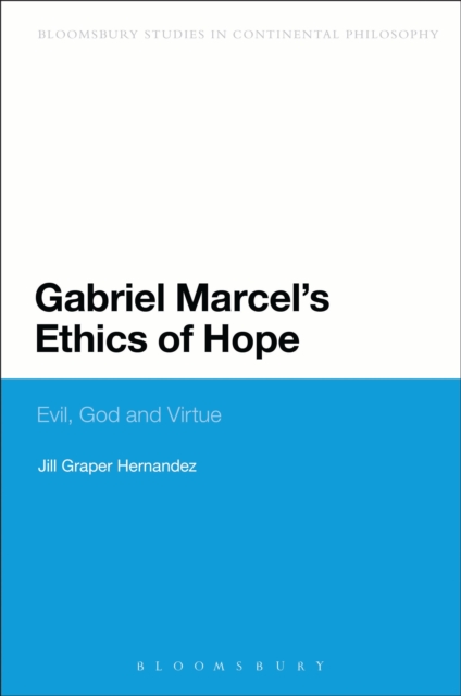 Gabriel Marcel's Ethics of Hope : Evil, God and Virtue, EPUB eBook