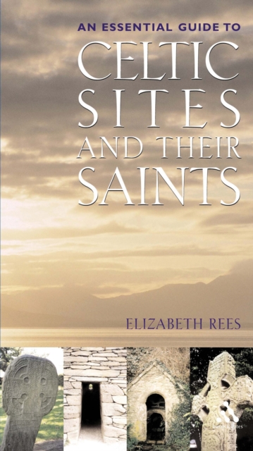 Celtic Sites and Their Saints : A Guidebook, PDF eBook