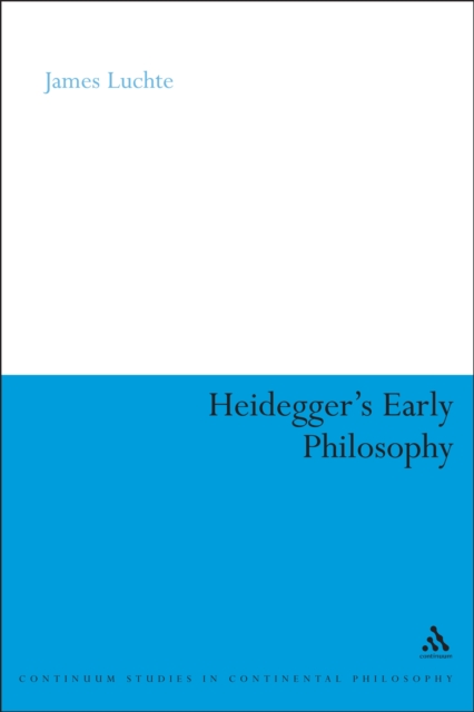 Heidegger's Early Philosophy : The Phenomenology of Ecstatic Temporality, PDF eBook