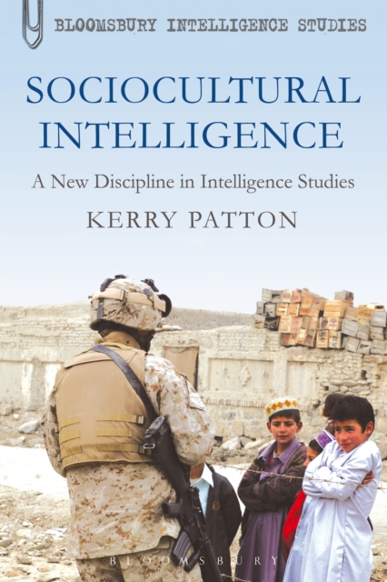 Sociocultural Intelligence : A New Discipline in Intelligence Studies, PDF eBook