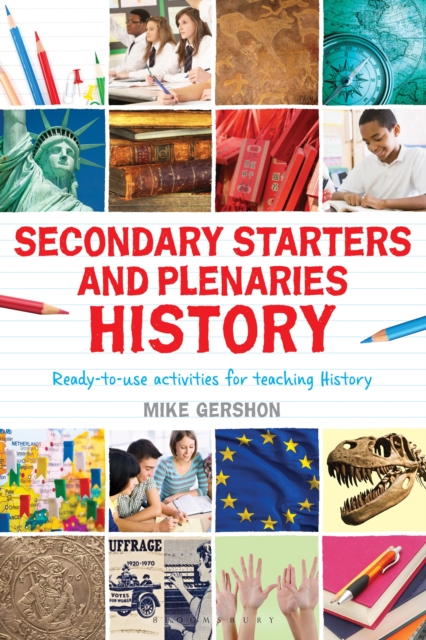Secondary Starters and Plenaries: History : Ready-To-Use Activities for Teaching History, EPUB eBook