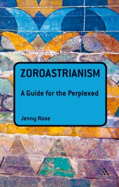 Zoroastrianism: A Guide for the Perplexed, PDF eBook