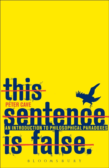 This Sentence is False : An Introduction to Philosophical Paradoxes, PDF eBook