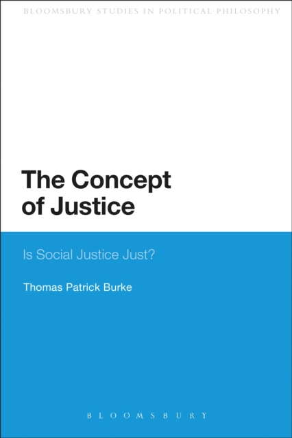 The Concept of Justice : Is Social Justice Just?, EPUB eBook