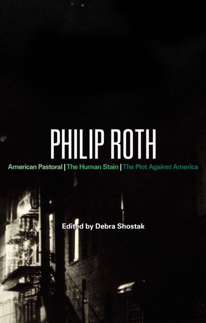 Philip Roth : American Pastoral, the Human Stain, the Plot Against America, EPUB eBook