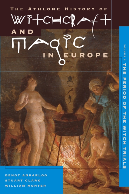 Witchcraft and Magic in Europe, Volume 4 : The Period of the Witch Trials, PDF eBook