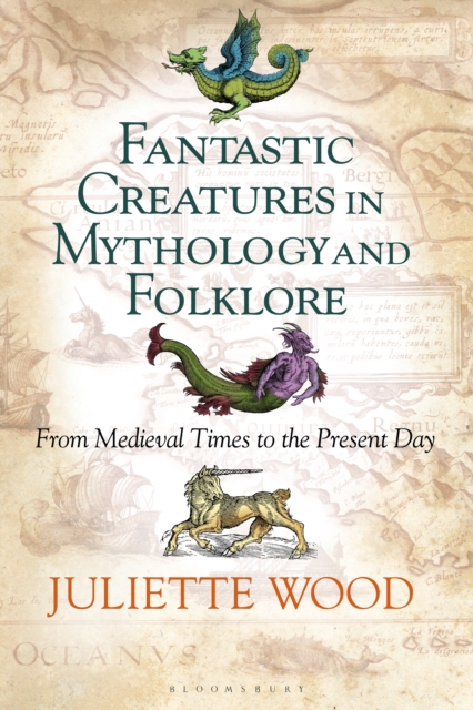Fantastic Creatures in Mythology and Folklore : From Medieval Times to the Present Day, PDF eBook