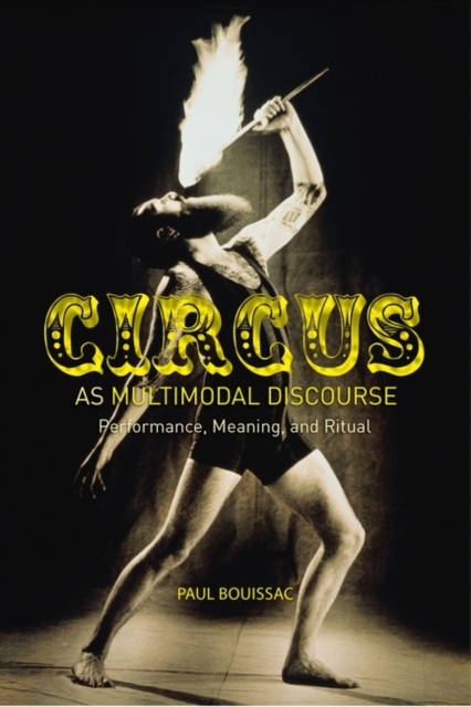 Circus as Multimodal Discourse : Performance, Meaning, and Ritual, EPUB eBook