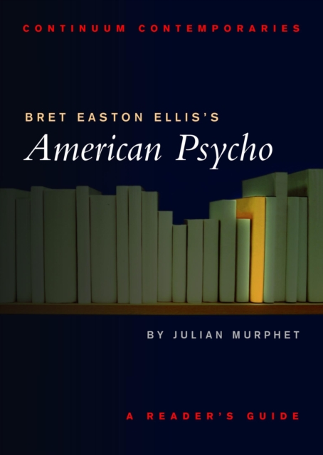 Bret Easton Ellis's American Psycho : A Reader's Guide, PDF eBook