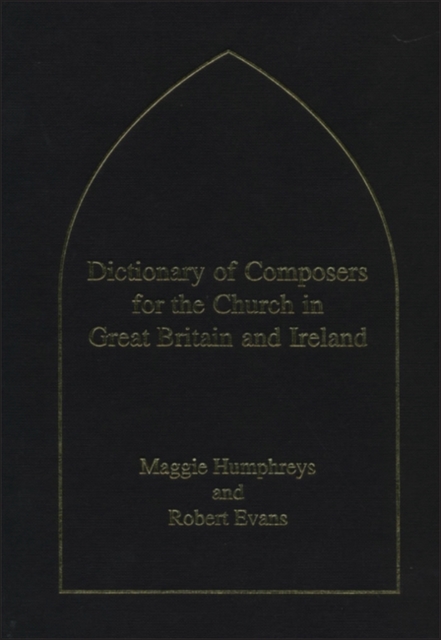 Dictionary of Composers for the Church in Great Britain and Ireland, PDF eBook