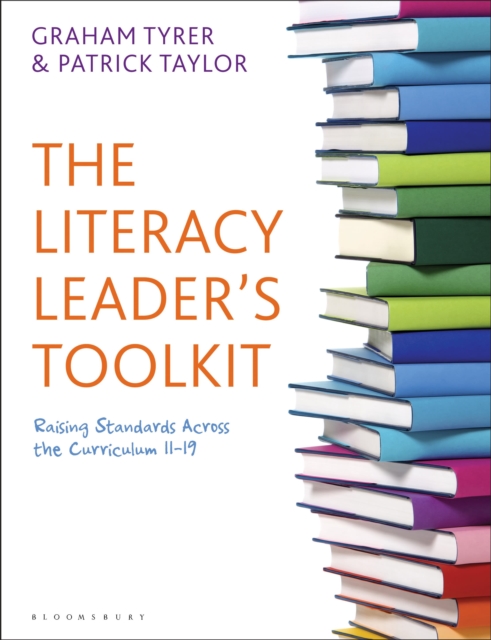 The Literacy Leader's Toolkit : Raising Standards Across the Curriculum 11-19, Paperback / softback Book