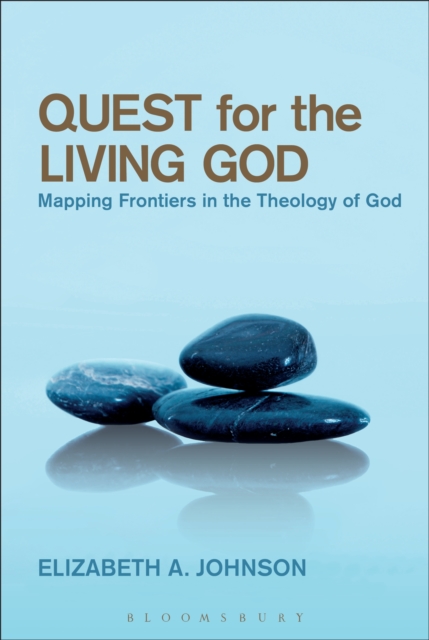 Quest for the Living God : Mapping Frontiers in the Theology of God, EPUB eBook