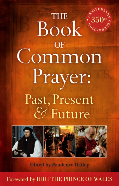 The Book of Common Prayer: Past, Present and Future : A 350th Anniversary Celebration, PDF eBook