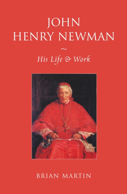 John Henry Newman : His Life and Work, PDF eBook