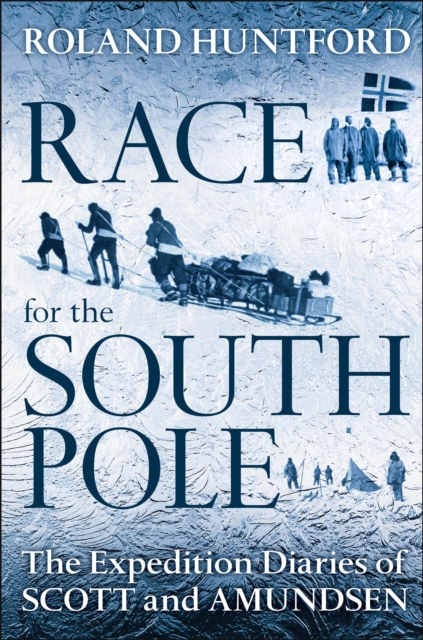 Race for the South Pole : The Expedition Diaries of Scott and Amundsen, EPUB eBook