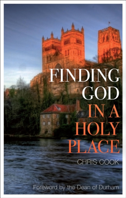 Finding God in a Holy Place : Explorations of Prayer in Durham Cathedral, PDF eBook