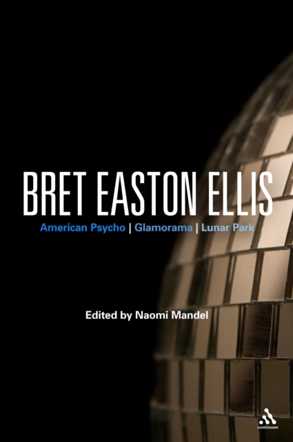 Bret Easton Ellis : American Psycho, Glamorama, Lunar Park, EPUB eBook