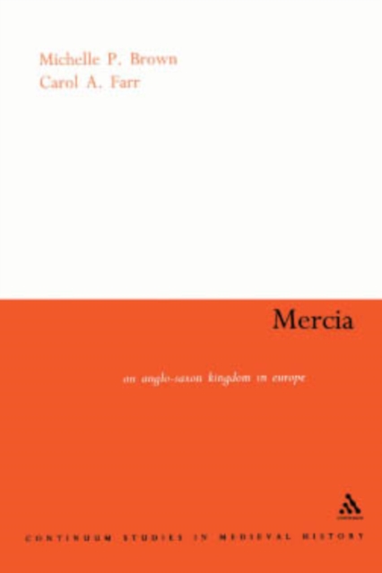 Mercia : An Anglo-Saxon Kingdom in Europe, PDF eBook