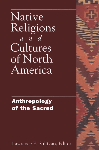 Native Religions and Cultures of North America : Anthropology of the Sacred, EPUB eBook