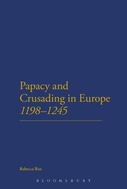 The Papacy and Crusading in Europe, 1198-1245, EPUB eBook