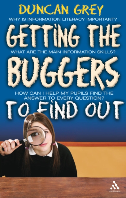Getting the Buggers to Find Out : Information Skills and Learning How to Learn, PDF eBook