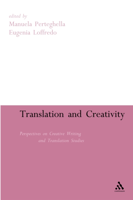 Translation and Creativity : Perspectives on Creative Writing and Translation Studies, PDF eBook