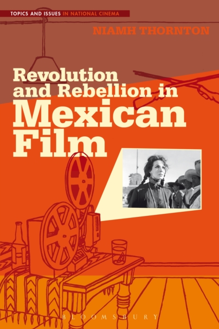Revolution and Rebellion in Mexican Film, EPUB eBook