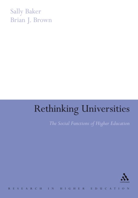Rethinking Universities : The Social Functions of Higher Education, PDF eBook