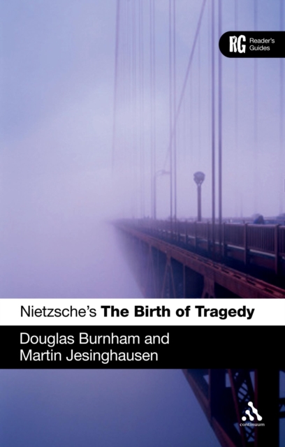 Nietzsche's 'The Birth of Tragedy' : A Reader's Guide, PDF eBook