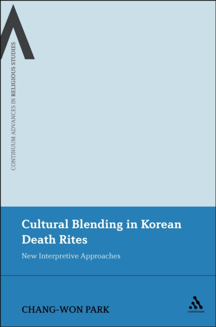Cultural Blending In Korean Death Rites : New Interpretive Approaches, PDF eBook