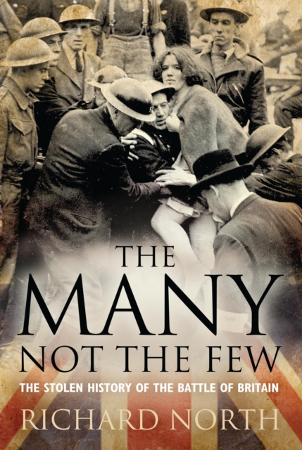 The Many Not The Few : The Stolen History of the Battle of Britain, PDF eBook