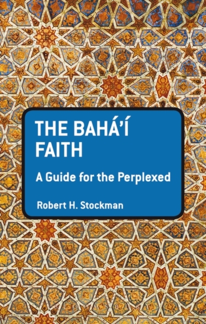 The Baha'i Faith: A Guide For The Perplexed, EPUB eBook