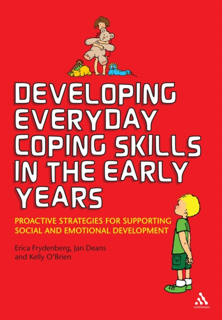 Developing Everyday Coping Skills in the Early Years : Proactive Strategies for Supporting Social and Emotional Development, PDF eBook