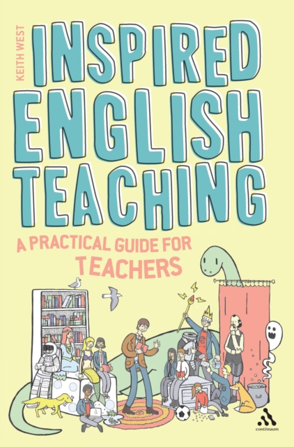 Inspired English Teaching : A Practical Guide for Teachers, PDF eBook