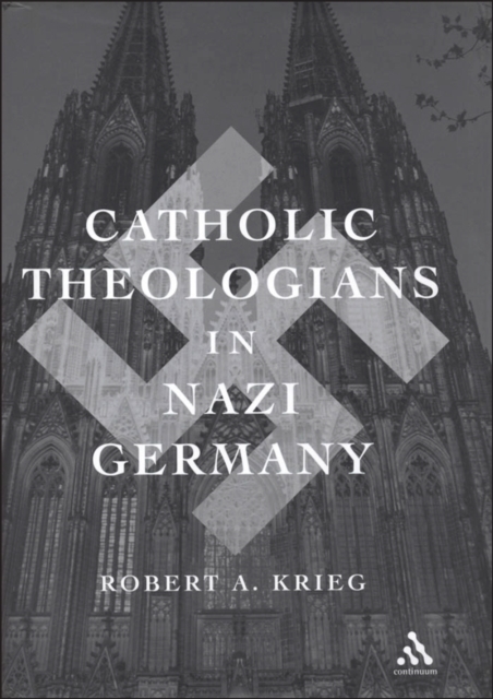 Catholic Theologians in Nazi Germany, PDF eBook