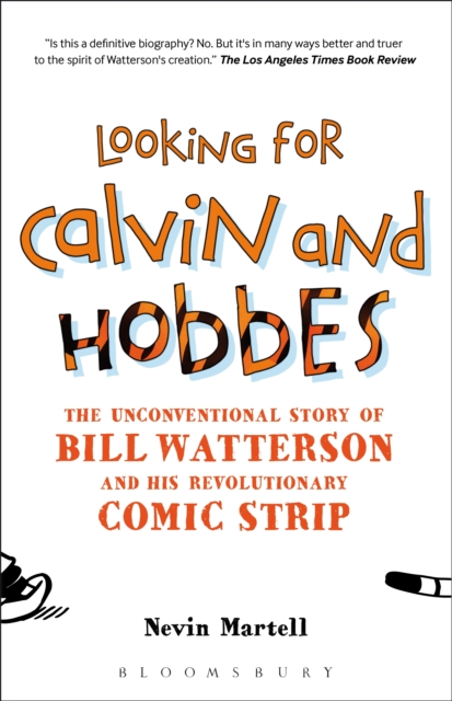 Looking for Calvin and Hobbes : The Unconventional Story of Bill Watterson and his Revolutionary Comic Strip, PDF eBook