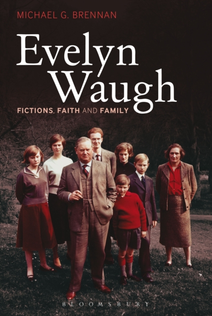 Evelyn Waugh : Fictions, Faith and Family, PDF eBook