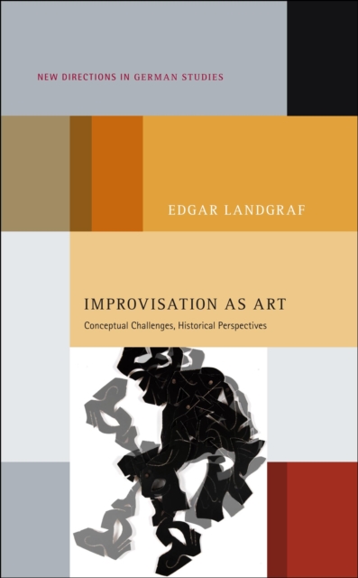 Improvisation as Art : Conceptual Challenges, Historical Perspectives, PDF eBook