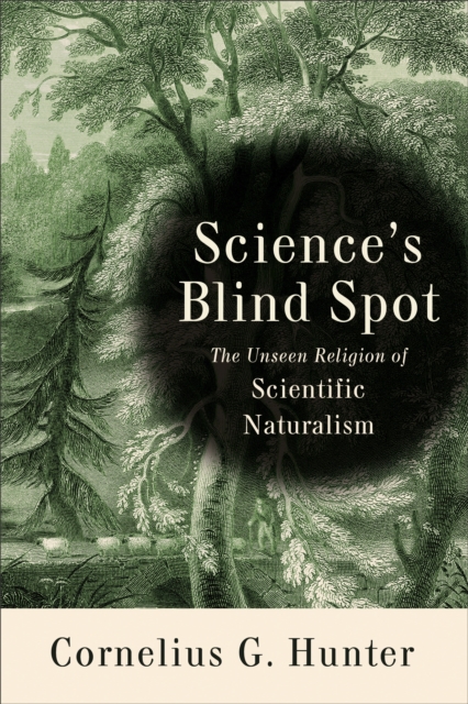 Science's Blind Spot : The Unseen Religion of Scientific Naturalism, EPUB eBook