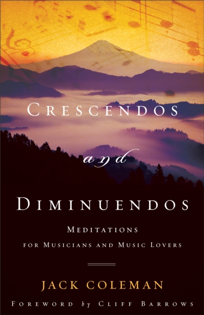 Crescendos and Diminuendos : Meditations for Musicians and Music Lovers, EPUB eBook