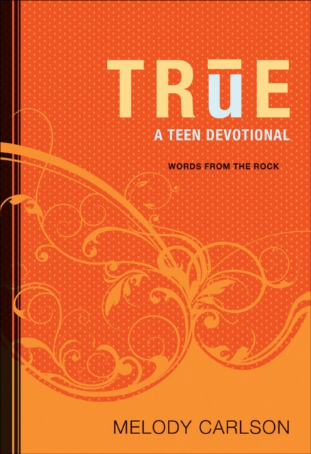 True (Words from the Rock) : A Teen Devotional, EPUB eBook