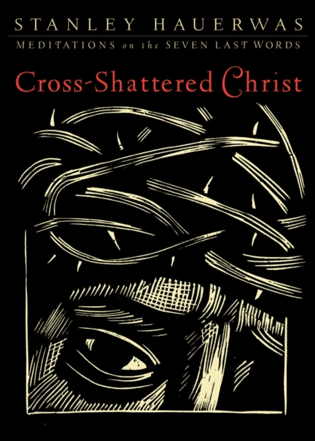 Cross-Shattered Christ : Meditations on the Seven Last Words, EPUB eBook