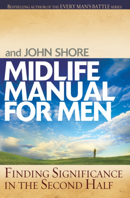 Midlife Manual for Men : Finding Significance in the Second Half, EPUB eBook