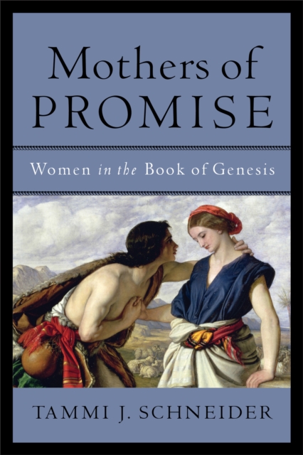 Mothers of Promise : Women in the Book of Genesis, EPUB eBook