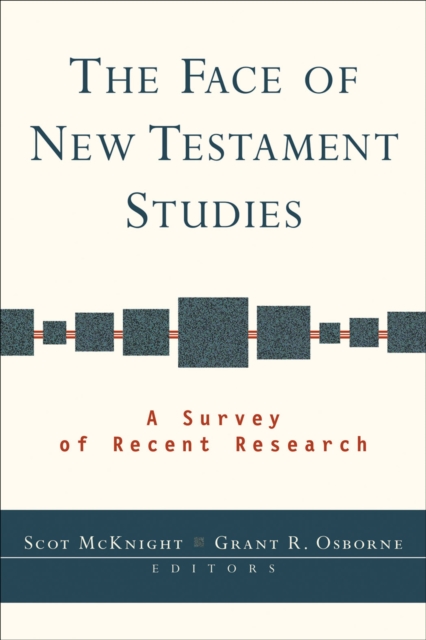 The Face of New Testament Studies : A Survey of Recent Research, EPUB eBook