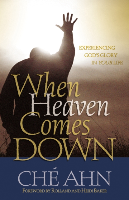 When Heaven Comes Down : Experiencing God's Glory in Your Life, EPUB eBook