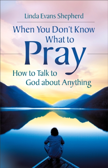 When You Don't Know What to Pray, EPUB eBook